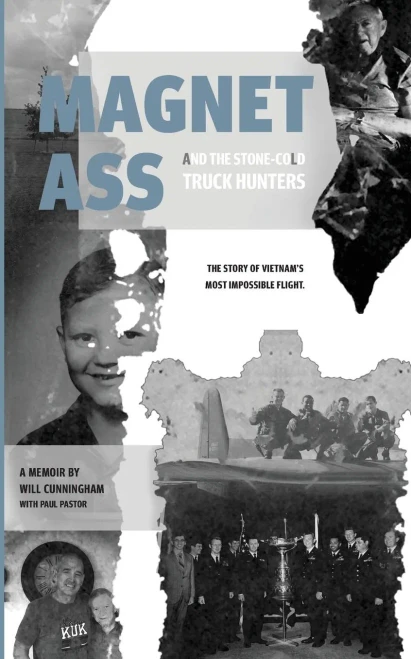 Magnet Ass And The Stone-Cold Truck Hunters (Black And White) : The Story Of Vietnam'S Most Impossible Flight