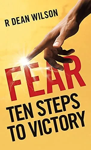 Fear: Ten Steps To Victory (Hardcover)