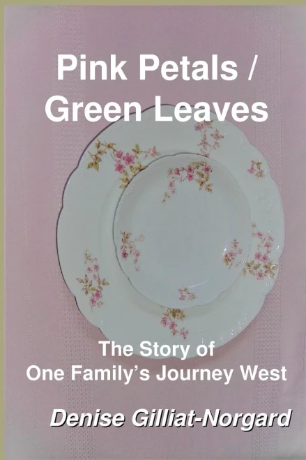 Pink Petals / Green Leaves : The Story Of One Family'S Journey West