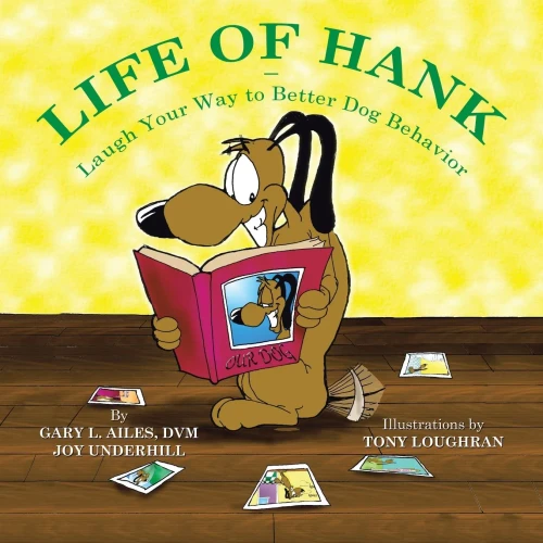 Life Of Hank - Laugh Your Way To Better Dog Behavior