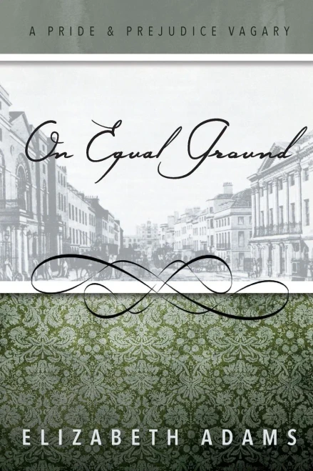 On Equal Ground : A Pride And Prejudice Vagary
