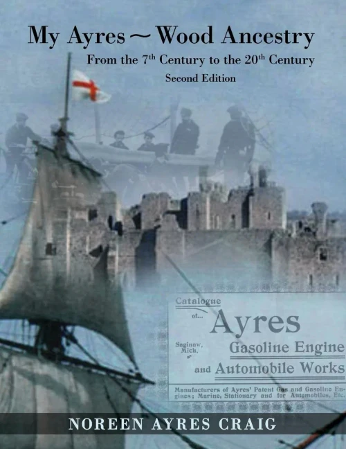 My Ayres - Wood Ancestry : From The 7Th Century To The 20Th Century