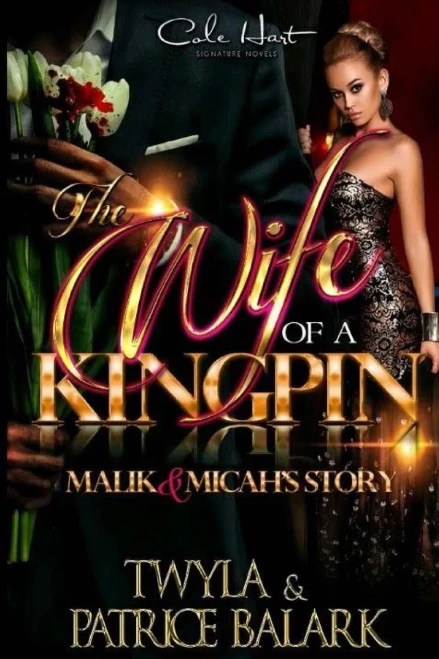 The Wife Of A Kingpin : Malik & Micah'S Story
