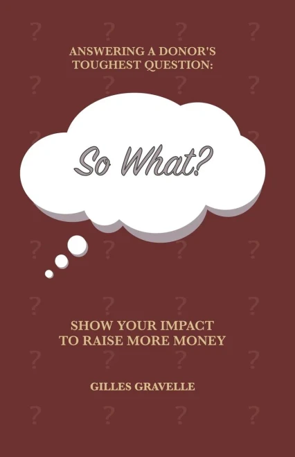 So What? : Answering A Donor'S Toughest Question