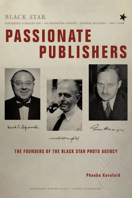 Passionate Publishers: The Founders Of The Black Star Photo Agency (Paperback)