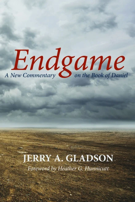Endgame: A New Commentary On The Book Of Daniel