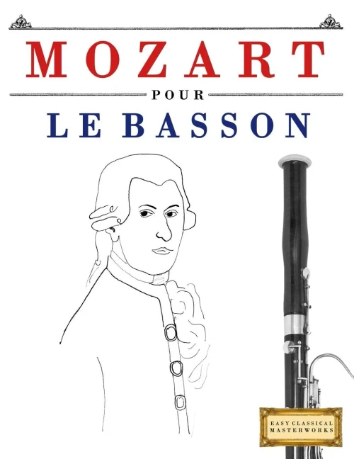 Mozart Pour Le Basson : 10 Pices Faciles Pour Le Basson Dbutant Livre