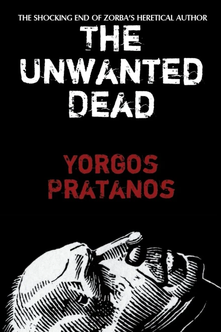 The Unwanted Dead: The Shocking End Of Zorba'S Heretical Author