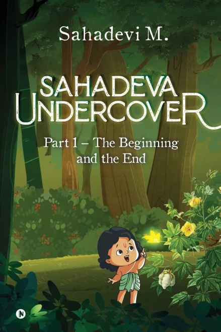 Sahadeva Undercover: Part 1  The Beginning And The End