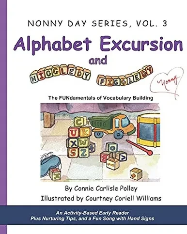 Alphabet Excursion And Higgledy-Piggledy: The Fundamentals Of Vocabulary Building (Nonny Day Series)