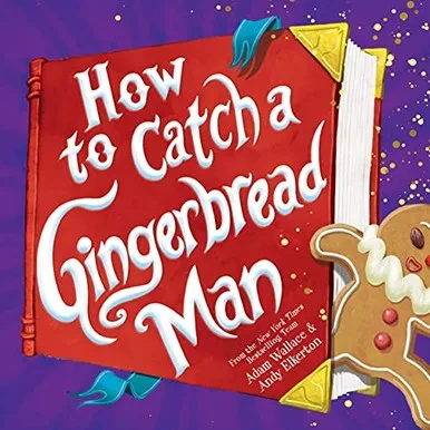 How To Catch A Gingerbread Man