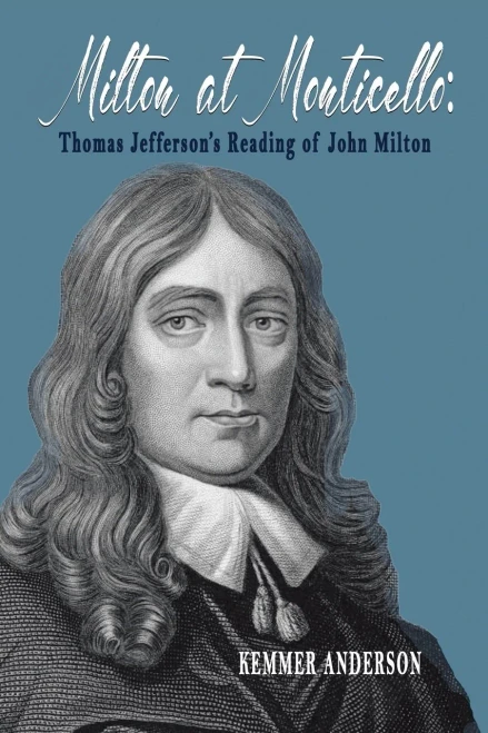 Milton At Monticello : Thomas Jefferson'S Reading Of John Milton