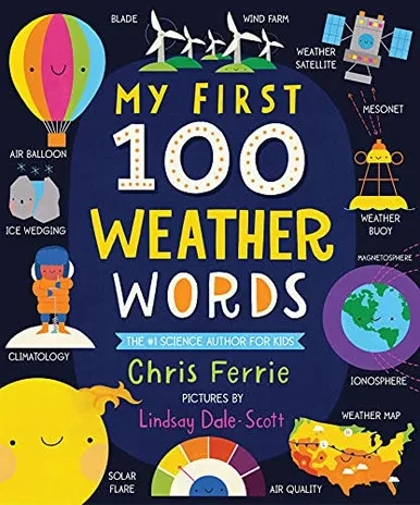 My First 100 Weather Words: A Stem Vocabulary Builder For Babies And Toddlers (My First Steam Words)