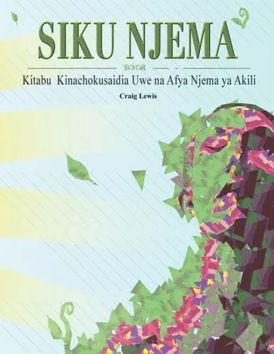 Siku Njema - Kitabu Kinachokusaidia Uwe Na Afya Njema Ya Akili