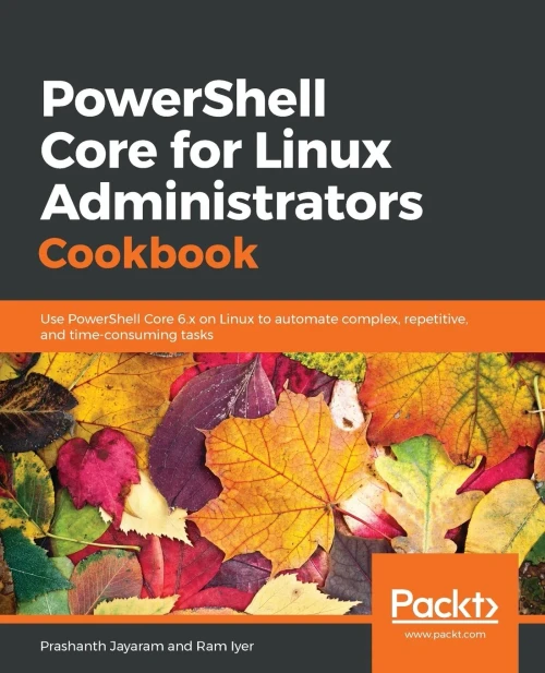Powershell Core For Linux Administrators Cookbook