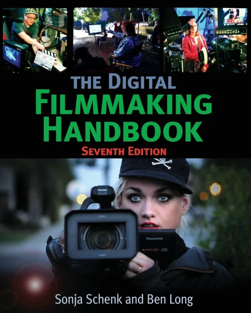 The Digital Filmmaking Handbook: Seventh Edition