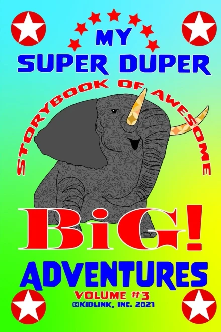 My Super Duper Storybook Of Awesome Big Adventures Volume 3