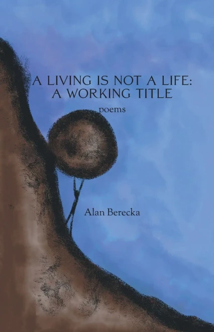 A Living Is Not A Life: A Working Title