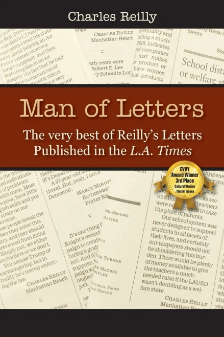 Man Of Letters : The Very Best Of Reilly'S Letters Published In The L.A. Times