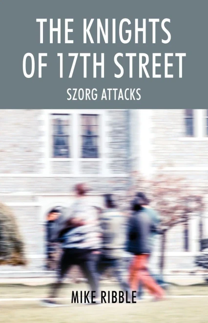 The Knights Of 17Th Street : Szorg Attacks