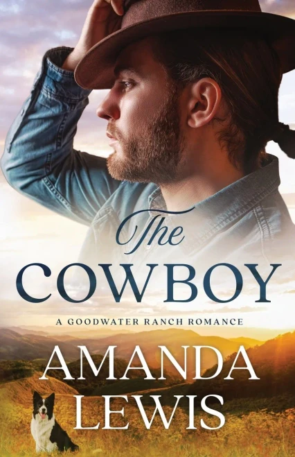 The Cowboy: A Goodwater Ranch Romance
