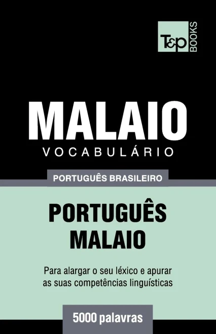 Vocabulário Português Brasileiro-Malaio - 5000 Palavras