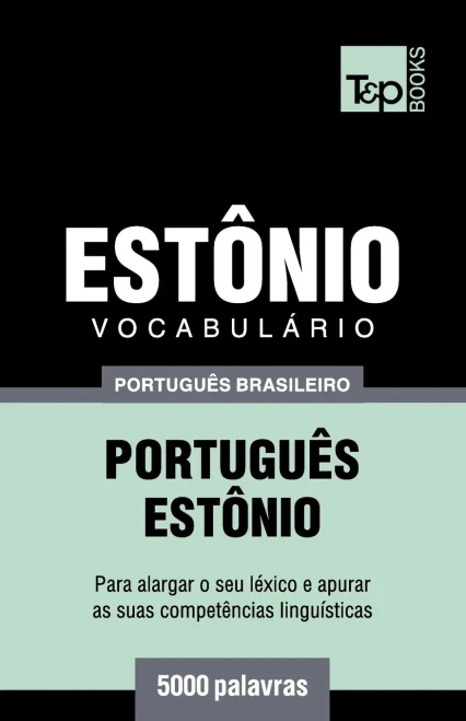 Vocabulário Português Brasileiro-Estônio - 5000 Palavras