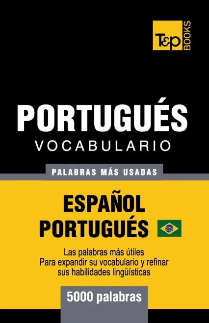 Portugués Vocabulario - Palabras Mas Usadas - Español-Portugués - 5000 Palabras : Portugués Brasilero