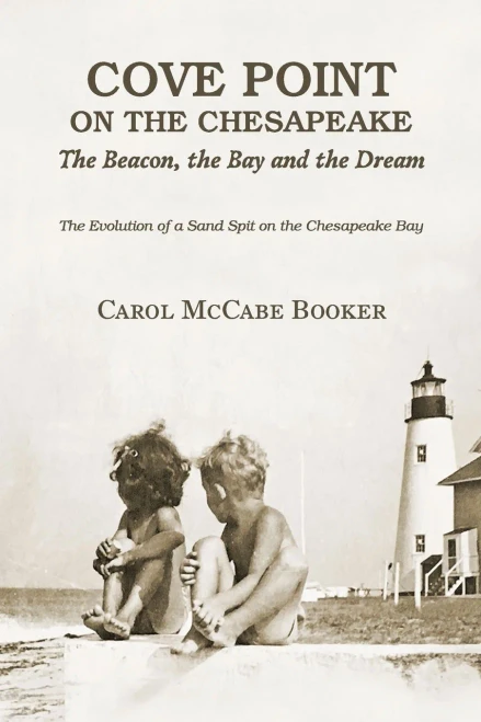 Cove Point On The Chesapeake: The Beacon, The Bay, And The Dream