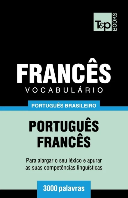 Vocabulário Português Brasileiro-Francês - 3000 Palavras