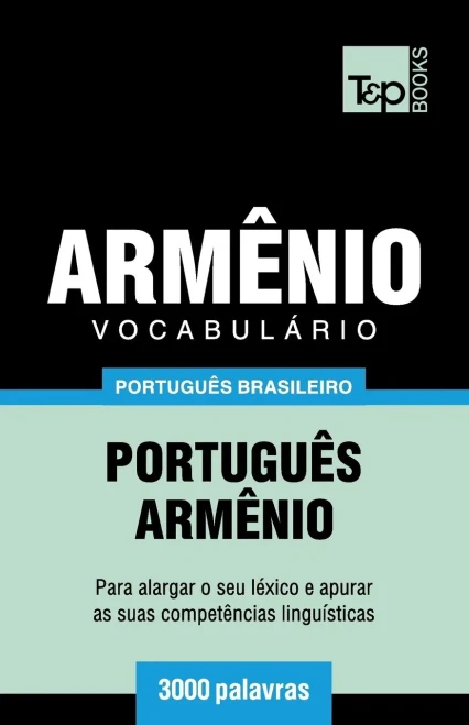 Vocabulário Português Brasileiro-Armênio - 3000 Palavras