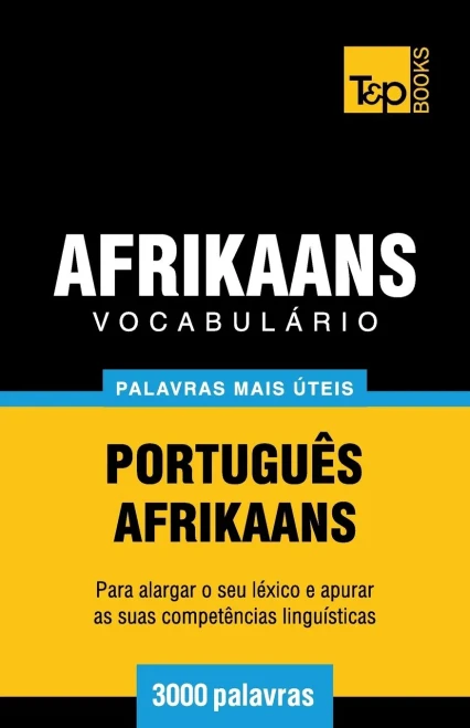Vocabulario Portugues-Afrikaans - 3000 Palavras Mais Uteis