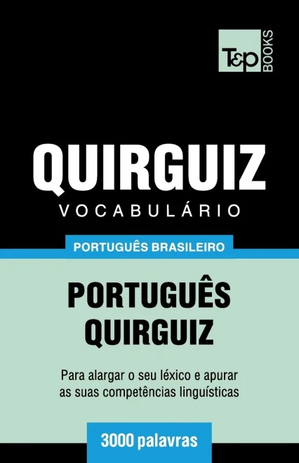 Vocabulário Português Brasileiro-Quirguiz - 3000 Palavras