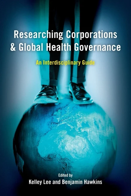 Researching Corporations And Global Health Governance : An Interdisciplinary Guide