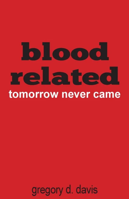 Blood Related: Tomorrow Never Came