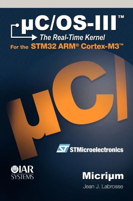 uC/OS-III, The Real-Time Kernel, or a High Performance, Scalable, ROMable, Preemptive, Multitasking Kernel for Microprocessors, Microcontrollers & DSPs (Board NOT Included)