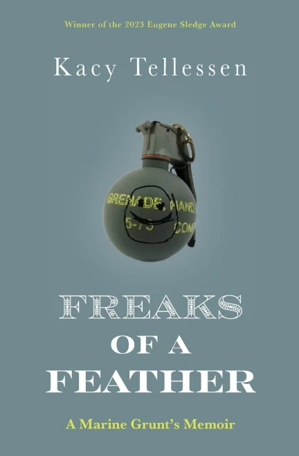 Freaks Of A Feather: A Marine Grunt'S Memoir