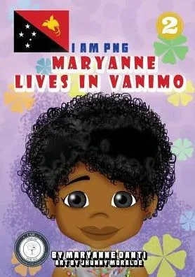 Maryanne Lives In Vanimo : I Am Png
