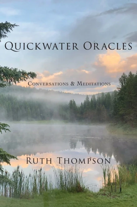 Quickwater Oracles: Conversations & Meditations