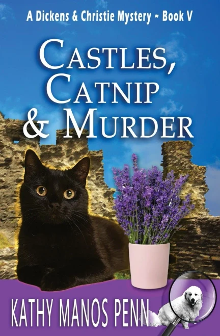 Castles, Catnip & Murder: A Dickens & Christie Mystery