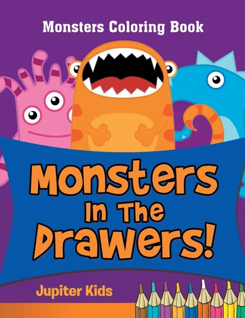 Monsters In The Drawers! : Monsters Coloring Book