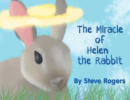The Miracle Of Helen The Rabbit