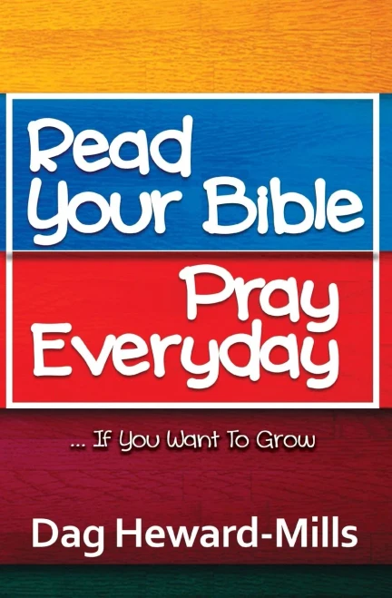 Read Your Bible, Pray Everyday... If You Want To Grow