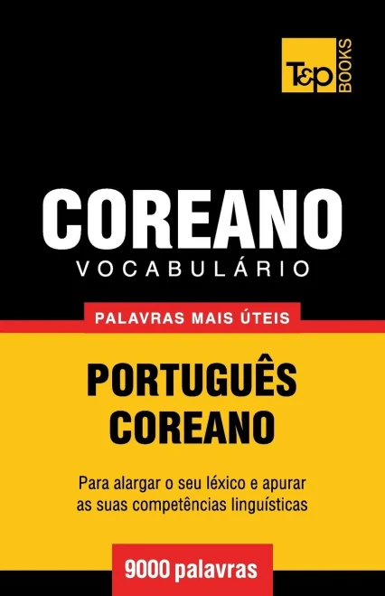 Vocabulario Portugues-Coreano - 9000 Palavras Mais Uteis