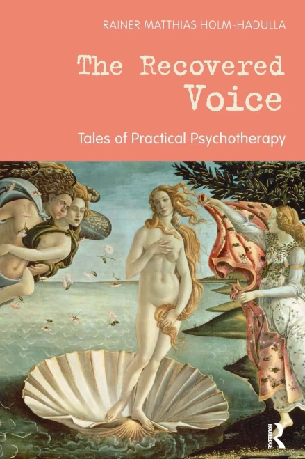 The Recovered Voice : Tales Of Practical Psychotherapy