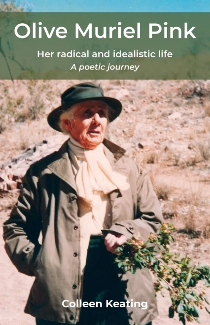 Olive Muriel Pink: Her Radical And Idealistic Life: A Poetic Journey