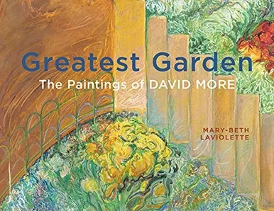 Greatest Garden: The Paintings Of David More