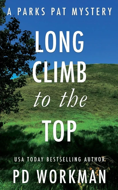 Long Climb To The Top: A Quick-Read Police Procedural Set In Picturesque Canada (Parks Pat Mysteries)