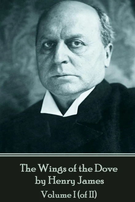 The Wings Of The Dove By Henry James - Volume I (Of Ii)