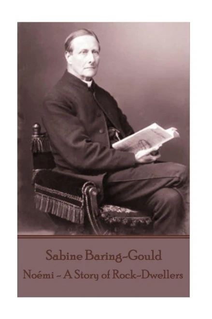 Sabine Baring-Gould - Noemi - A Story Of Rock-Dwellers